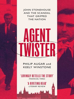 cover image of Agent Twister: John Stonehouse and the Scandal that Gripped the Nation – a True Story